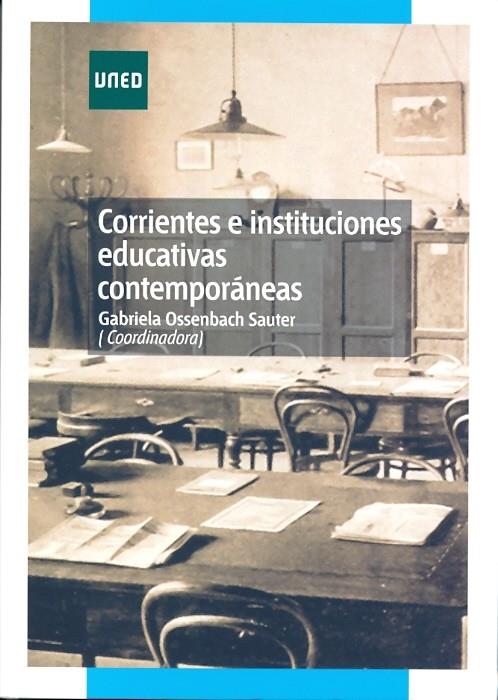 CORRIENTES E INSTITUCIONES EDUCATIVAS CONTEMPORÁNEAS | 9788436261202 | OSSENBACH SAUTER, GABRIELA