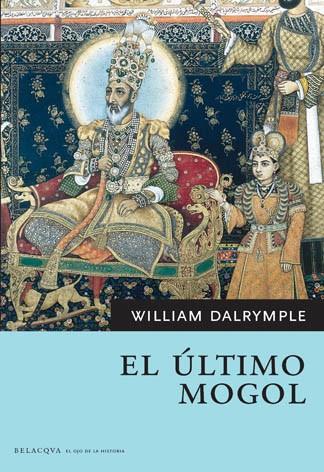 ULTIMO MOGOL, EL | 9788492460045 | DALRYMPLE, WILLIAM
