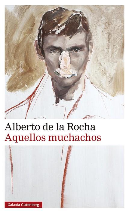 AQUELLOS MUCHACHOS | 9788419392107 | DE LA ROCHA, ALBERTO