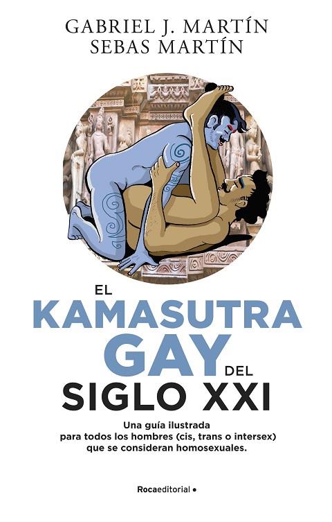 EL KAMA SUTRA GAY DEL SIGLO XXI | 9788418870026 | MARTÍN, GABRIEL J. / MARTÍN, SEBAS