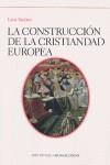CONSTRUCCION DE LA CRISTIANDAD EUROPEA, LA | 9788492518036 | SUAREZ, LUIS