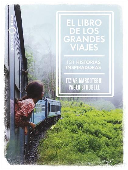 EL LIBRO DE LOS GRANDES VIAJES | 9788408238911 | STRUBELL, PABLO / MARCOTEGUI, ITZIAR