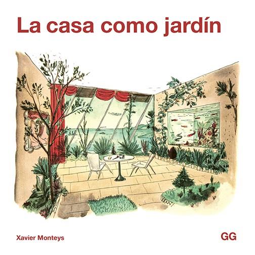 LA CASA COMO JARDÍN | 9788425232411 | MONTEYS I ROIG, XAVIER