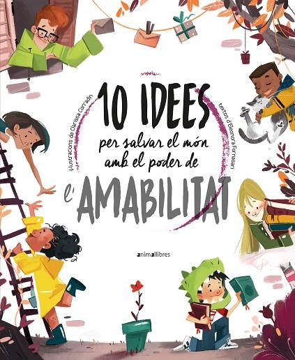 10 IDEES PER SALVAR EL MÓN AMB EL PODER DE L'AMABILITAT | 9788418592508