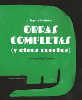 OBRAS COMPLETAS (Y OTROS CUENTOS) | 9788494988592 | MONTERROSO, AUGUSTO / CAAMAÑO, NEUS