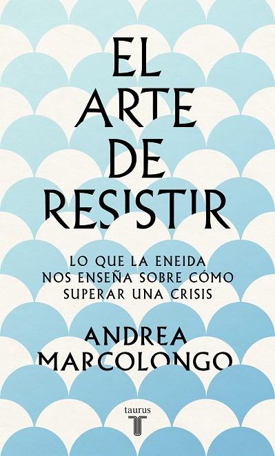EL ARTE DE RESISITIR | 9788430624195 | MARCOLONGO, ANDREA