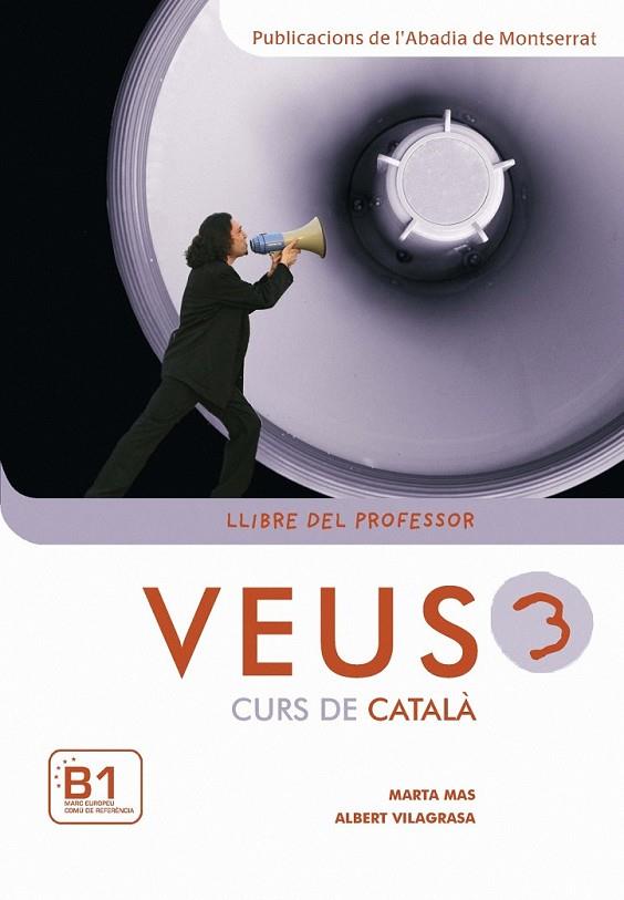 VEUS 3 CURS DE CATALÀ LLIBRE DEL PROFESSOR | 9788498830767 | MAS PRATS, MARTA/VILAGRASA GRANDIA, ALBERT