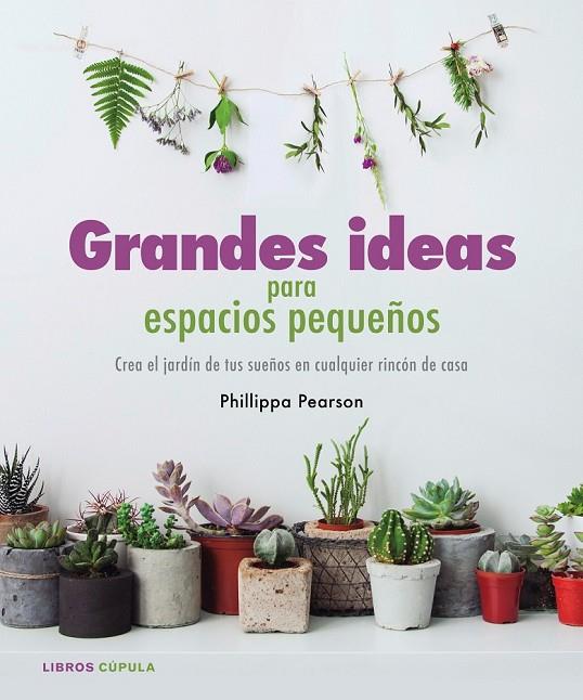 GRANDES IDEAS PARA ESPACIOS PEQUEÑOS | 9788448022112 | PHILIPPA PEARSON
