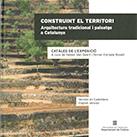 CONSTRUINT EL TERRITORI. ARQUITECTURA TRADICIONAL I CONSTRUCCIÓ DEL PAISATGE A C | 9788439398424 | FABIEN VAN GEERT/FERRAN ESTRADA BONELL (COORD.)