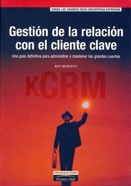 GESTION DE LA RELACION CON EL CLIENTE CLAVE | 9788420533483 | BURNETT, KEN