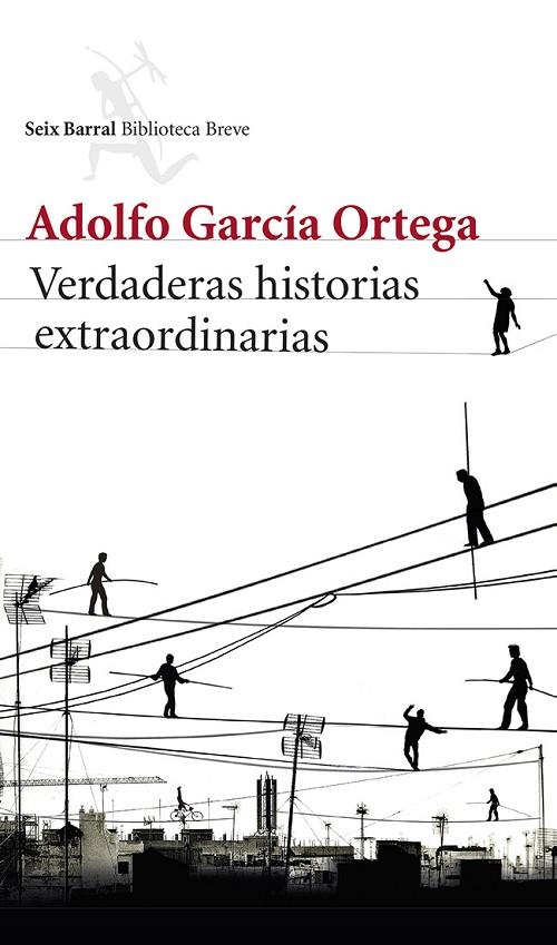 VERDADERAS HISTORIAS EXTRAORDINARIAS | 9788432220791 | GARCÍA ORTEGA, ADOLFO
