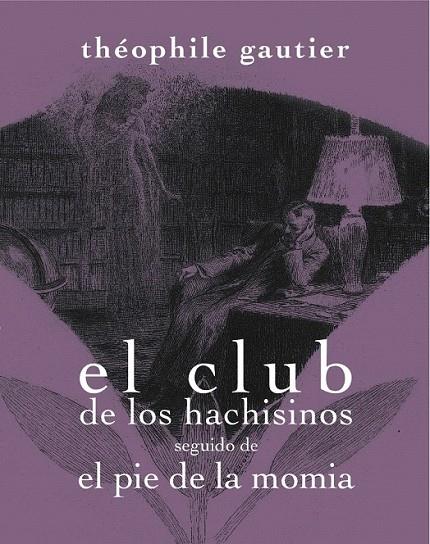 CLUB DE LOS HACHISINOS SEGUIDO DE EL PIE DE LA MOMIA, EL | 9788492607822 | GAUTIER, THÉOPHILE