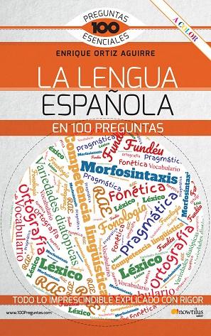 LA LENGUA ESPAÑOLA EN 100 PREGUNTAS | 9788413052243 | ORTIZ, ENRIQUE