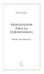 PREPARATIVOS PARA LA INMORTALIDAD : DRAMA MONARQUICO | 9788495786869 | HANDKE, PETER