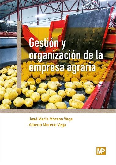 GESTIÓN Y ORGANIZACIÓN DE LA EMPRESA AGRARIA | 9788484767251 | MORENO VEGA, JOSÉ MARÍA / MORENO VEGA, ALBERTO
