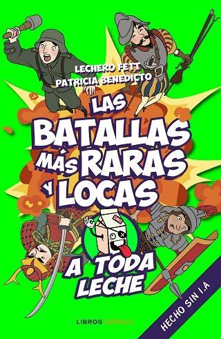 LAS BATALLAS MÁS RARAS Y LOCAS | 9788448037925 | LECHERO FETT / BENEDICTO, PATRICIA