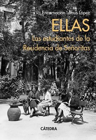 ELLAS. LAS ESTUDIANTES DE LA RESIDENCIA DE SEÑORITAS | 9788437645179 | LEMUS LÓPEZ, ENCARNACIÓN