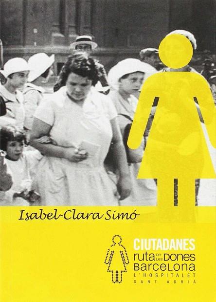 CIUTADANES : RUTA DE LES DONES DE BARCELONA,HOSPITALET... | 9788493416980 | SIMO, ISABEL-CLARA (1943- )
