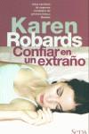 CONFIAR EN UN EXTRAÑO | 9788466610711 | ROBARDS, KAREN