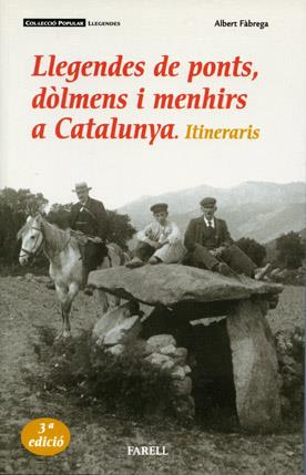 LLEGENDES DE PONTS DOLMENS I MENHIRS A CATALUNYA ITINERARIS | 9788493041847 | FABREGA, ALBERT