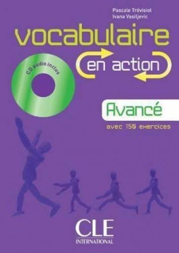 VOCABULAIRE EN ACTION NIVEAU: AVANCÉ | 9782090353952 | CLE
