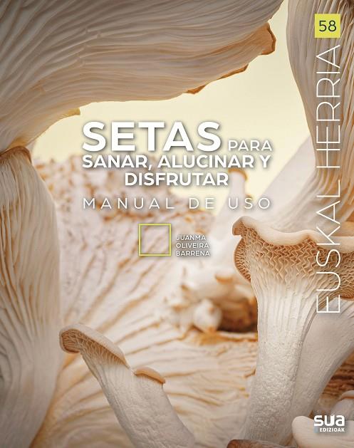 SETAS PARA SANAR, ALUCINAR Y DISFRUTAR - MANUAL DE | 9788482168524 | OLIVEIRA, JUAN MANUEL