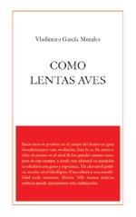 COMO LENTAS AVES | 9788495786494 | GARCIA, VLADIMIR