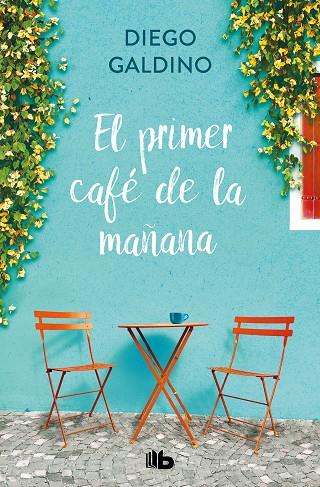 EL PRIMER CAFÉ DE LA MAÑANA | 9788413145518 | GALDINO, DIEGO