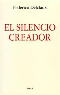 SILENCIO CREADOR, EL | 9788432123627 | DELCLAUX, FEDERICO