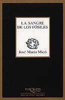 SANGRE DE LOS FOSILES, LA | 9788483104217 | MICO, JOSE MARIA
