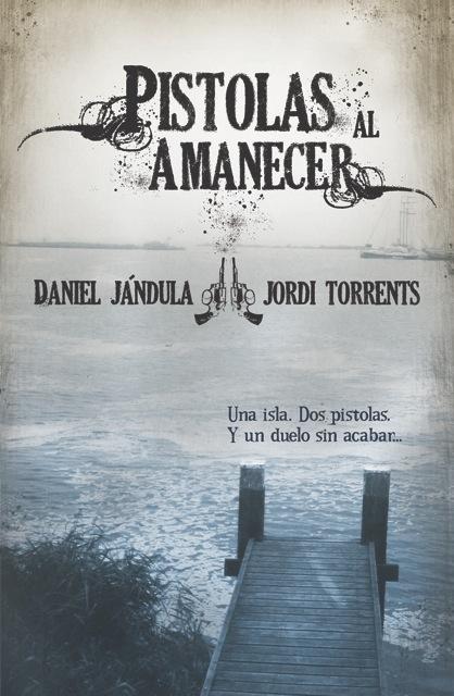 PISTOLAS AL AMANECER | 9788492726066 | JANDULA, DANIEL - TORRENTS, JORDI