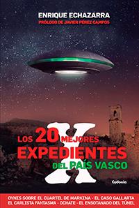 LOS 20 MEJORES EXPEDIENTES X DEL PAIS VASCO | 9788494508486 | ECHAZARRA,ENRIQUE