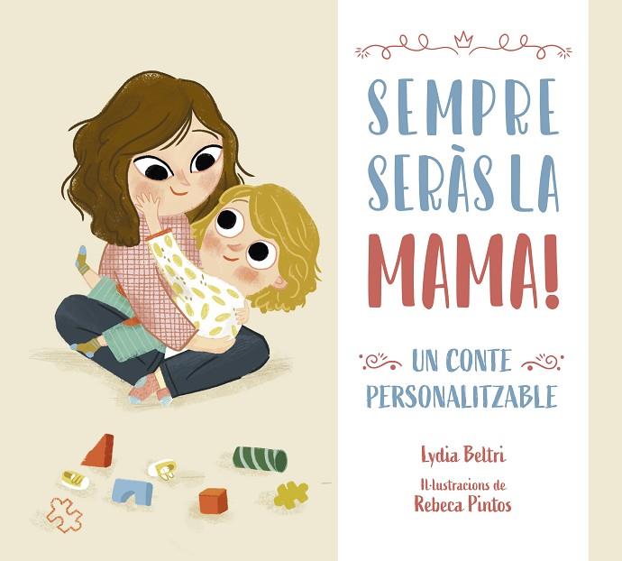 SEMPRE SERÀS LA MAMA! | 9788448860448 | BELTRI, LYDIA / PINTOS, REBECA