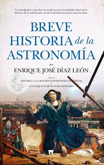 BREVE HISTORIA DE LA ASTRONOMÍA | 9788417547103 | ENRIQUE JOSÉ DÍAZ LEÓN