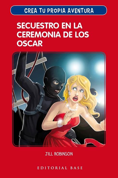 CREA TU PROPIA AVENTURA 2. SECUESTRO EN LA CEREMONIA DE LOS OSCAR | 9788417064914 | ROBINSON, JILL
