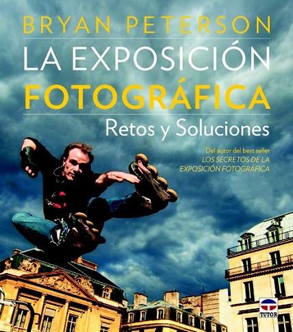 EXPOSICION FOTOGRAFICA, LA RETOS Y SOLUCIONES | 9788479029555 | PETERSON, BRYAN