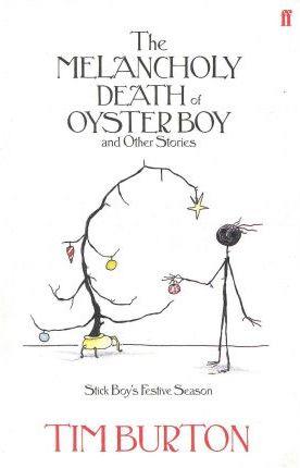 MELANCHOLY DETAH OF OYSTER BOY AND OTHER STORIES, THE | 9780571270248 | BURTON, TIM