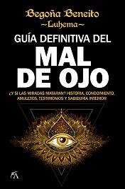 GUÍA DEFINITIVA DEL MAL DE OJO | 9788416002832 | BENEITO ESQUINAS, BEGOÑA
