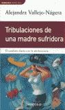 TRIBULACIONES DE UNA MADRE SUFRIDORA | 9788484501022 | VALLEJO-NAGERA, ALEJANDRA