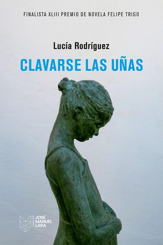 CLAVARSE LAS UÑAS | 9788419132383 | RODRÍGUEZ, LUCÍA