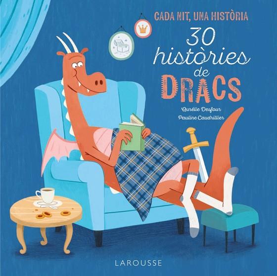 30 HISTÒRIES DE DRACS | 9788419739889 | ÉDITIONS LAROUSSE
