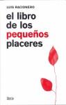 LIBRO DE LOS PEQUEÑOS PLACERES, EL | 9788493469115 | RACIONERO, LUIS (1940- )