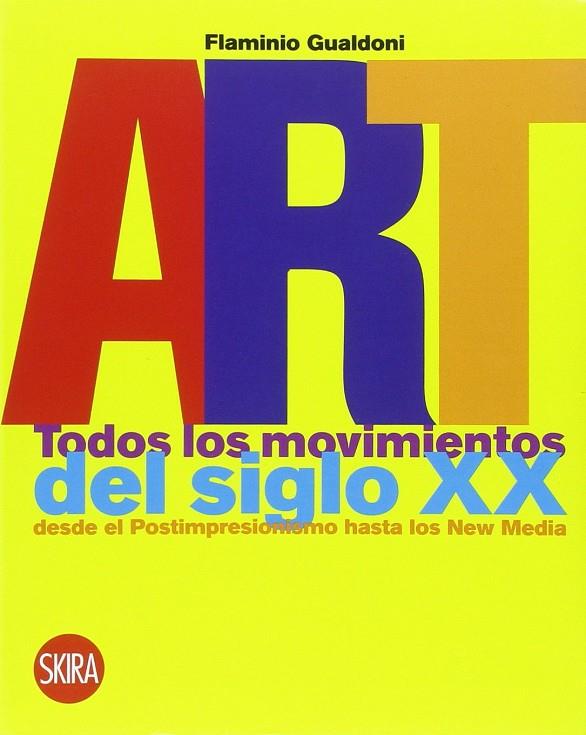 ART, TODOS LOS MOVIMIENTOS DEL SIGLO XX | 9788861308039 | GUALDONI, FLAMINIO