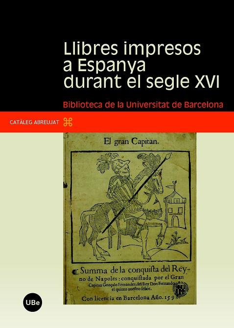 LLIBRES IMPRESOS A ESPANYA DURANT EL SEGLE XVI | 9788447531738 | LAMARCA MORELL, MONTSERRAT ED. LIT.