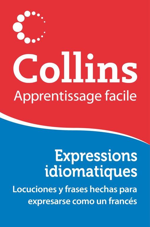 COLLINS EXPRESSIONS IDIOMATIQUES APPRENTISSAGE FACILE | 9788425351457 | AAVV