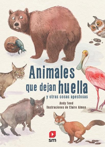 ANIMALES QUE DEJAN HUELLA Y OTRAS COSAS APESTOSAS | 9788413181639 | SEED, ANDY