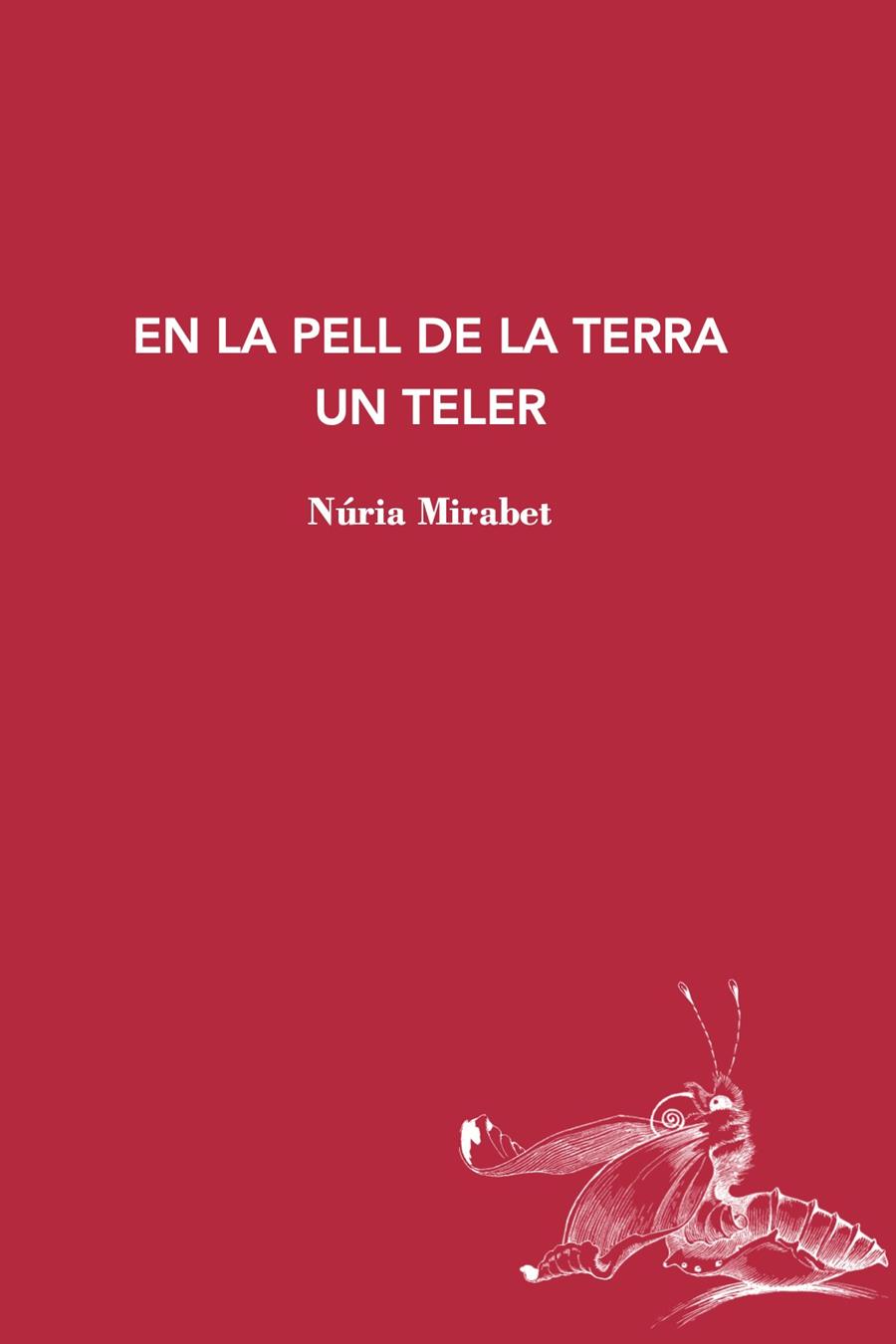 EN LA PELL DE LA TERRA UN TELER | 9788412760194 | MIRABET, NÚRIA
