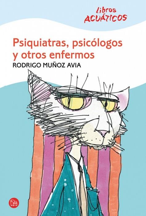 PSIQUIATRAS, PSICOLOGOS Y OTROS ENFERMOS | 9788466322034 | MUÑOZ AVIA, RODRIGO