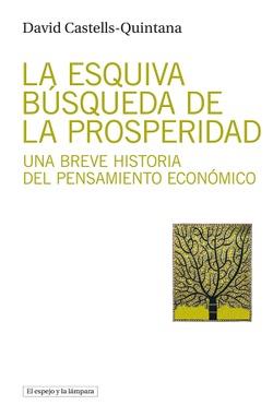 LA ESQUIVA BÚSQUEDA DE LA PROSPERIDAD | 9788412324907 | CASTELLS-QUINTANA, DAVID
