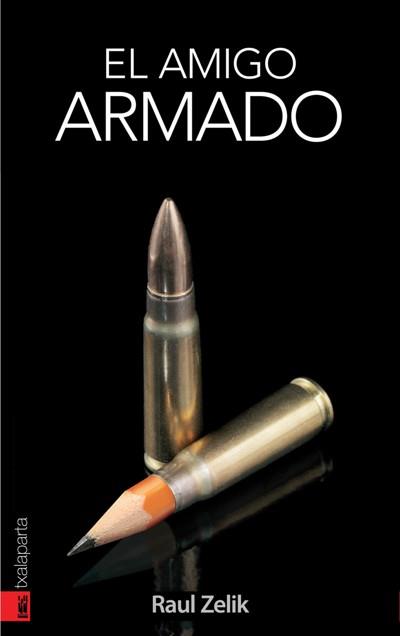 AMIGO ARMADO, EL | 9788481365955 | ZELIK RAUL